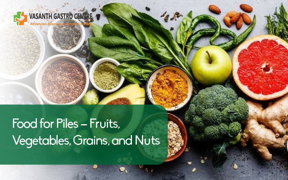 Food for Piles - Fruits, Vegetables, Grains, and Nuts