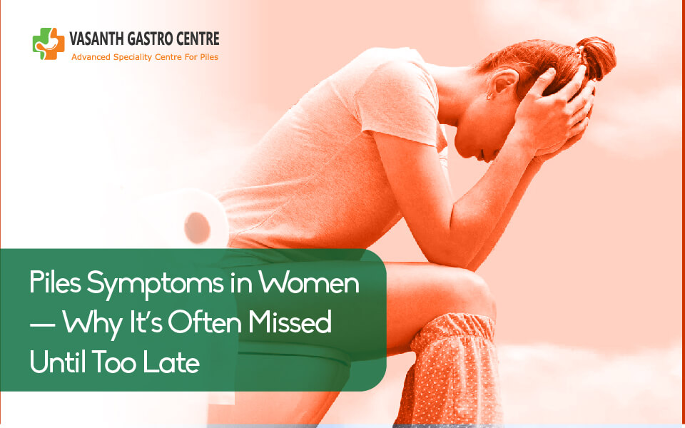 Piles Symptoms in Women - Why It's Often Missed Until Too Late