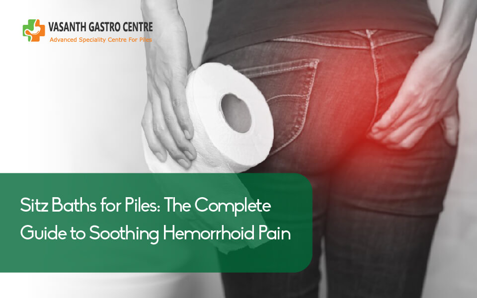 Sitz Baths for Piles: The Complete Guide to Soothing Hemorrhoid Pain